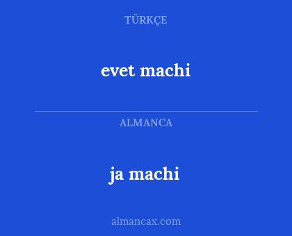 ja machi - evet machi