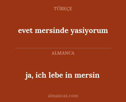 ja, ich lebe in mersin - evet mersinde yasiyorum