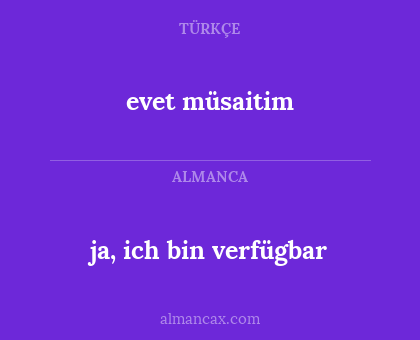ja, ich bin verfügbar - evet müsaitim