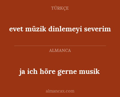 evet müzik dinlemeyi severim - ja ich höre gerne musik