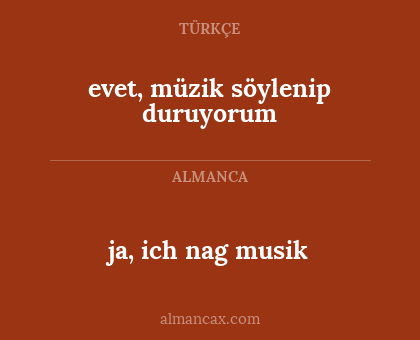 ja, ich nag musik - evet, müzik söylenip duruyorum