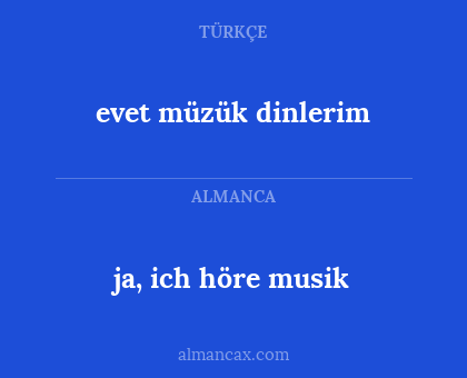 ja, ich höre musik - evet müzük dinlerim