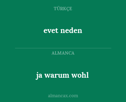 evet neden - ja warum wohl