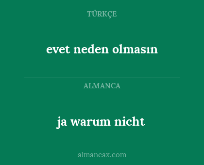 evet neden olmasın - ja warum nicht
