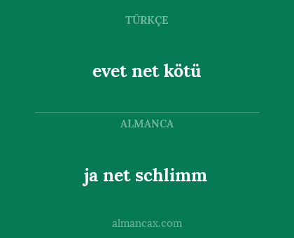 evet net kötü - ja net schlimm