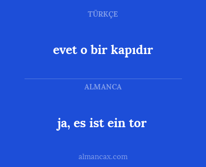evet o bir kapıdır - ja, es ist ein tor