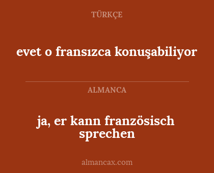 evet o fransızca konuşabiliyor - ja, er kann französisch sprechen