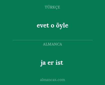 evet o öyle - ja er ist