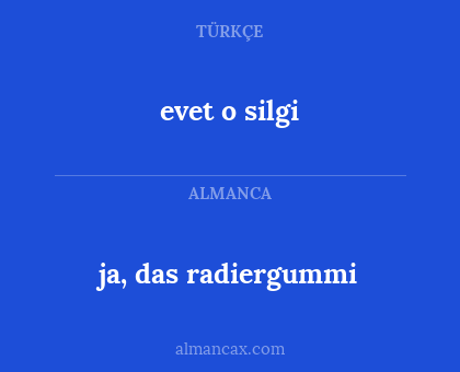 evet o silgi - ja, das radiergummi