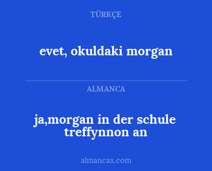 evet, okuldaki morgan - ja,morgan in der schule treffynnon an