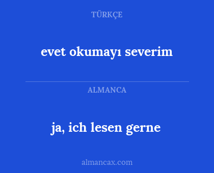 ja, ich lesen gerne - evet okumayı severim