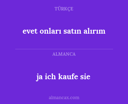 evet onları satın alırım - ja ich kaufe sie