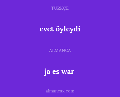 evet öyleydi - ja es war