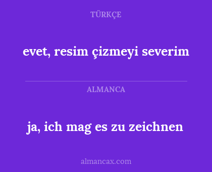 ja, ich mag es zu zeichnen - evet, resim çizmeyi severim