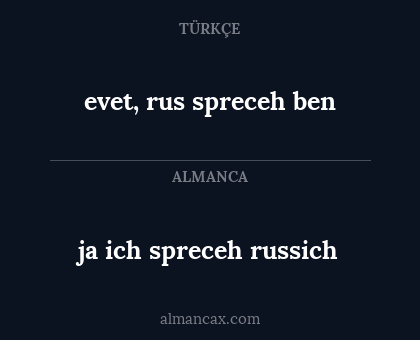 evet, rus spreceh ben - ja ich spreceh russich