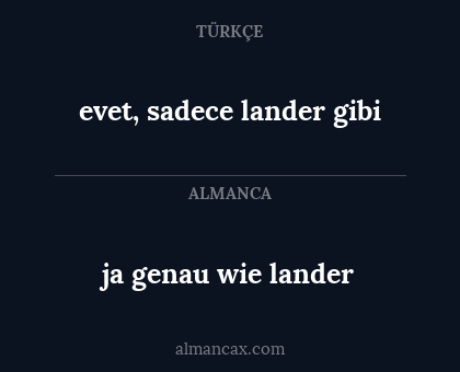 evet, sadece lander gibi - ja genau wie lander