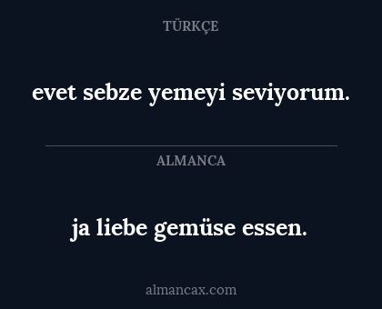 ja liebe gemüse essen. - evet sebze yemeyi seviyorum.