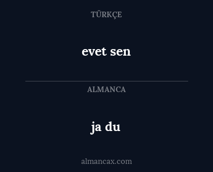 ja du - evet sen
