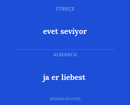 ja er liebest - evet seviyor