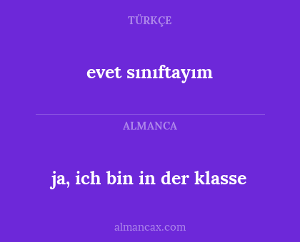 evet sınıftayım - ja, ich bin in der klasse