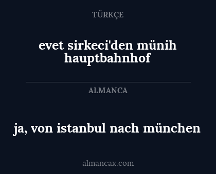 ja, von istanbul nach münchen - evet sirkeci'den münih hauptbahnhof