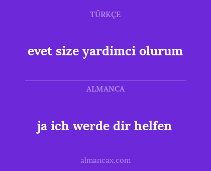 ja ich werde dir helfen - evet size yardimci olurum