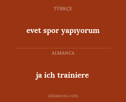 evet spor yapıyorum - ja ich trainiere