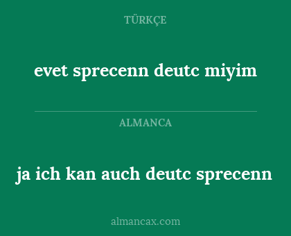 evet sprecenn deutc miyim - ja ich kan auch deutc sprecenn
