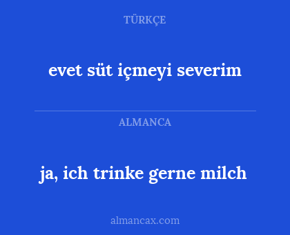 evet süt içmeyi severim - ja, ich trinke gerne milch