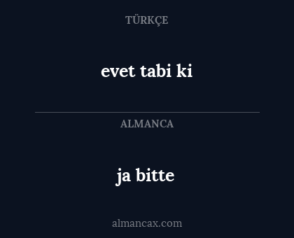 evet tabi ki - ja bitte