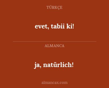 ja, natürlich! - evet, tabii ki!