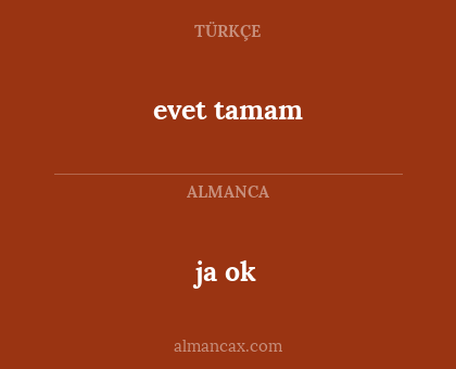ja ok - evet tamam