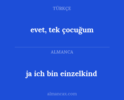 evet, tek çocuğum - ja ich bin einzelkind