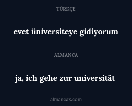 ja, ich gehe zur universität - evet üniversiteye gidiyorum