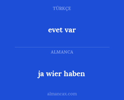 evet var - ja wier haben
