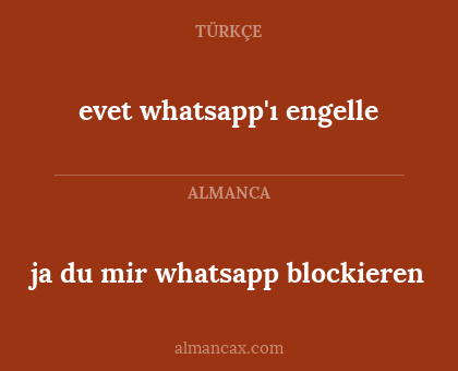 ja du mir whatsapp blockieren - evet whatsapp'ı engelle