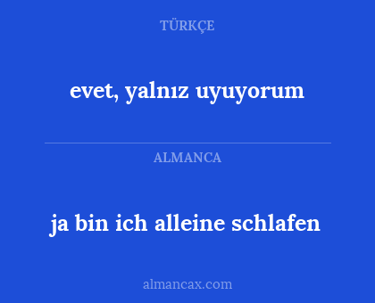 evet, yalnız uyuyorum - ja bin ich alleine schlafen