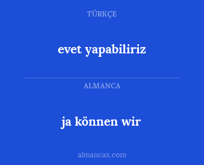 ja können wir - evet yapabiliriz