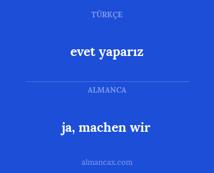evet yaparız - ja, machen wir