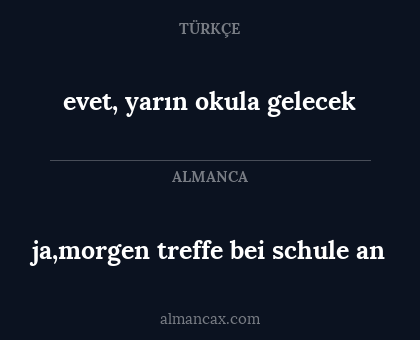 ja,morgen treffe bei schule an - evet, yarın okula gelecek