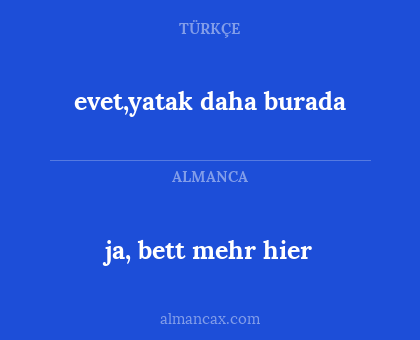 evet,yatak daha burada - ja, bett mehr hier