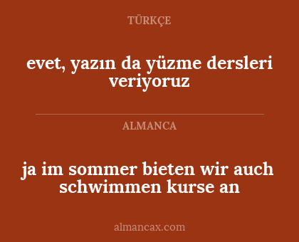 ja im sommer bieten wir auch schwimmen kurse an - evet, yazın da yüzme dersleri veriyoruz
