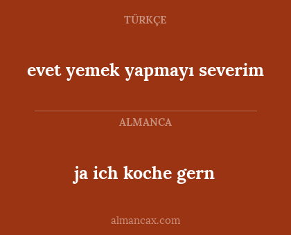 evet yemek yapmayı severim - ja ich koche gern