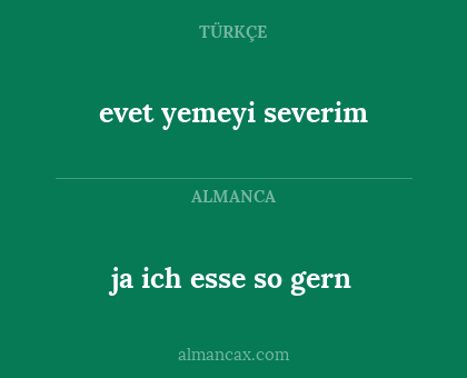 evet yemeyi severim - ja ich esse so gern