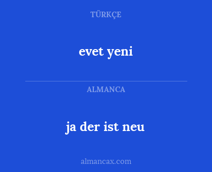 evet yeni - ja der ist neu