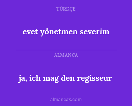 evet yönetmen severim - ja, ich mag den regisseur