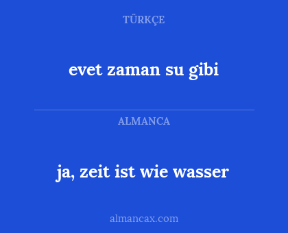 evet zaman su gibi - ja, zeit ist wie wasser