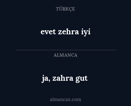 ja, zahra gut - evet zehra iyi