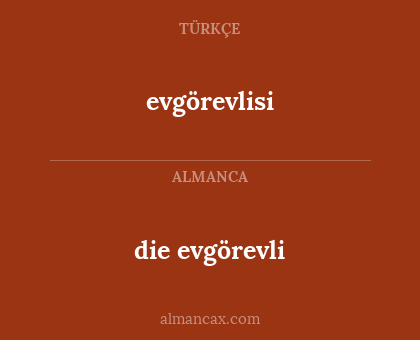 die evgörevli - evgörevlisi