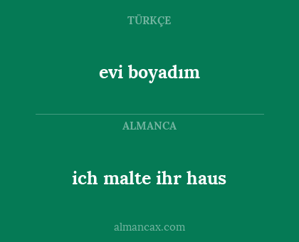 ich malte ihr haus - evi boyadım